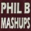 Phil B Mashups