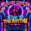 Velvet Code’s Rise To The Rhythm